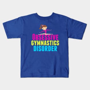 Funny Obsessive Gymnastics Disorder Kids T-Shirt